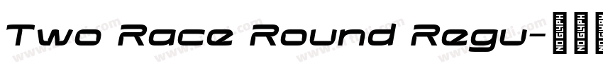 Two Race Round Regu字体转换